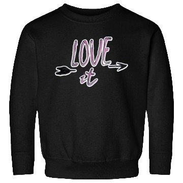 Discover Love it typography Sweatshirts