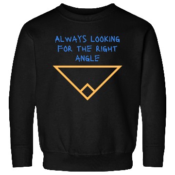 Discover Always looking for the right angle Sweatshirts