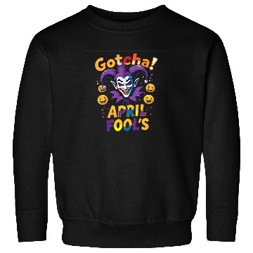 Discover "Gotcha! April Fool’s – Funny Jester & Prank Sweatshirts