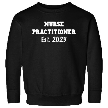Discover Nurse Practitioner Graduation, NP Established 2025 Sweatshirts