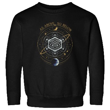Discover As Above, So Below - Sacred Geometry Sweatshirts