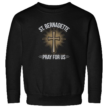 Discover St. Bernadette Catholic Saint Pray for Us Sweatshirts