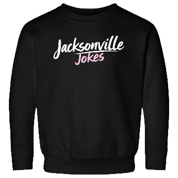 Discover Jacksonville Jokes Brushstroke Text Design in Pink Sweatshirts