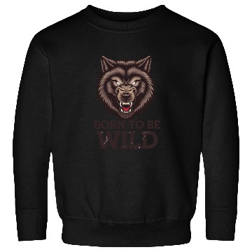 Discover Born to Be Wild Wolf: Untamed Alpha Spirit Sweatshirts