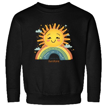 Discover You Are My Sunshine – Happy Sun & Rainbow Design Sweatshirts