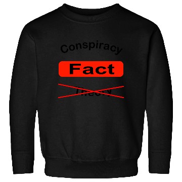 Discover conspiracy fact Sweatshirts