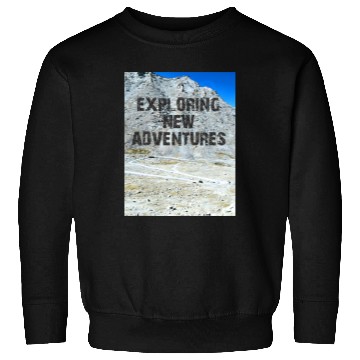 Discover EXPLORING NEW ADVENTURES Sweatshirts