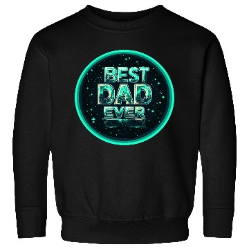 Discover BEST DAD EVER Sweatshirts