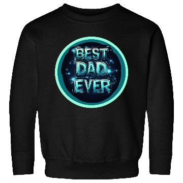 Discover BEST DAD EVER Sweatshirts