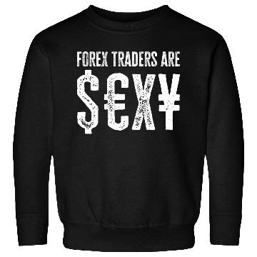 Discover Sexy, Smart & Profitable - Forex Hustler Sweatshirts