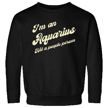 Discover aquarius not a people person Sweatshirts