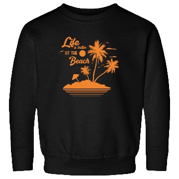 Discover Life is Better at the Beach Sweatshirts