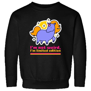 Discover I’m Not Weird, I’m Limited Edition Sweatshirts