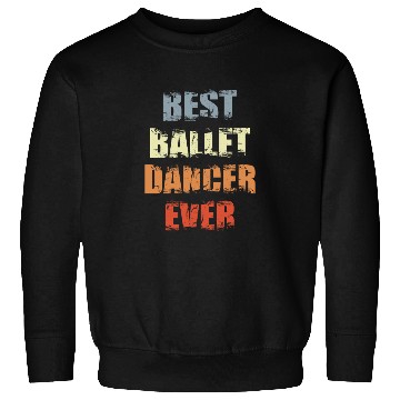 Discover Best Ballet Dancer Sweatshirts