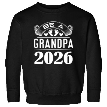 Discover Be A Grandpa 2026 Joyful Anticipation Sweatshirts