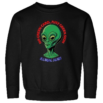 Discover NO GREEN CARD, JUST GREEN SKIN Sweatshirts