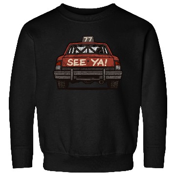 Discover See-Ya! Demolition Derby Driver Racing Wreckfest Sweatshirts