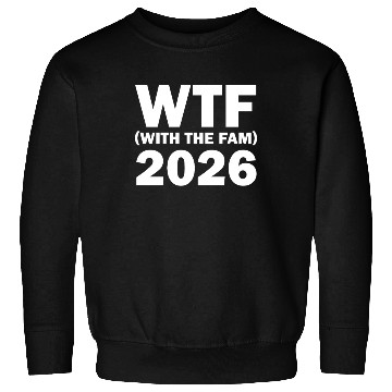 Discover WTF With The Fam 2026 WTF Family Reunion 202famil6 Sweatshirts