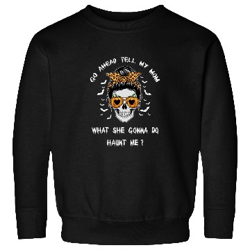 Discover Haunt Me Funny Ghost Quote Sarcastic Mom Halloween Sweatshirts