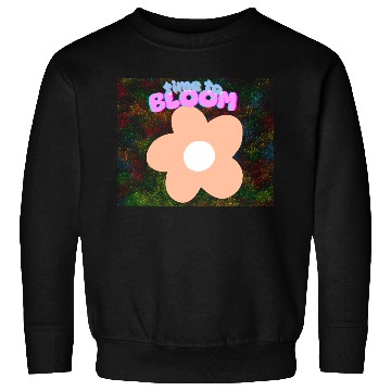 Discover Time to Bloom flower Sweatshirts