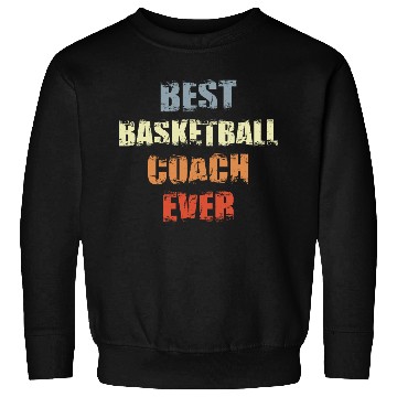 Discover Basketball Coach Motivation Sweatshirts