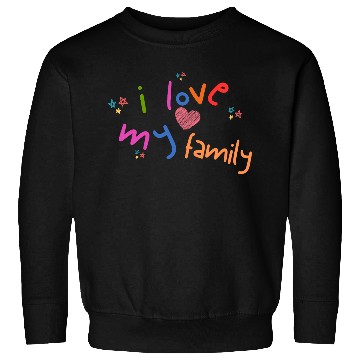 Discover i love my family Sweatshirts