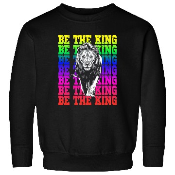 Discover Be The King Lion Rainbow Pride Empowerment Sweatshirts