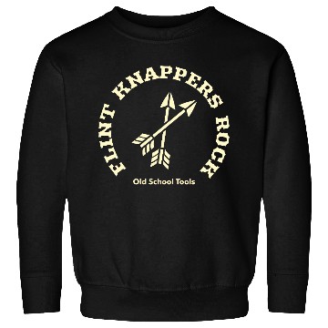 Discover Flint Knappers Rock Old School Tools Knapping Sweatshirts