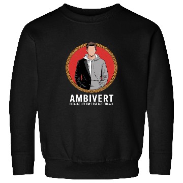 Discover Ambivert Because Life Isn’t One Size Fits All Sweatshirts