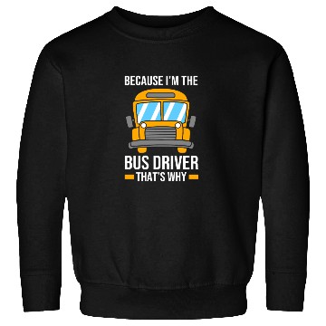 Discover School Bus Driver Funny School Bus Sweatshirts