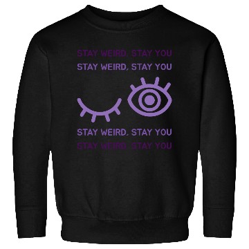 Discover STAY WEIRD STAY YOU Sweatshirts
