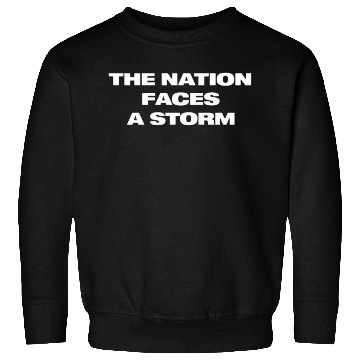Discover The Nation Faces A Storm Sweatshirts
