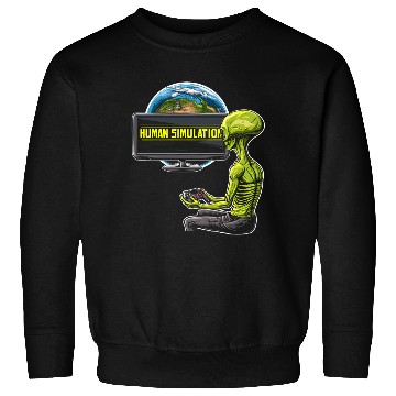 Discover Human Simulation Sweatshirts Alien Earth Extraterrestrial