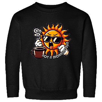 Discover NOT A MORNING SUN Sweatshirts