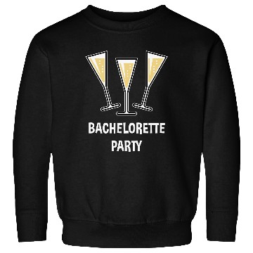 Discover Bachelorette Party (Sparkling Wine Funnel Shut 3C) Sweatshirts