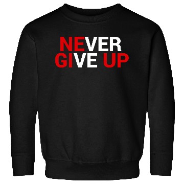 Discover Never give up Sweatshirts