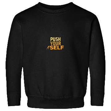Discover Push Yourself Sweatshirts