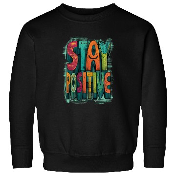 Discover Stay Positive – Retro Color Block Text Sweatshirts