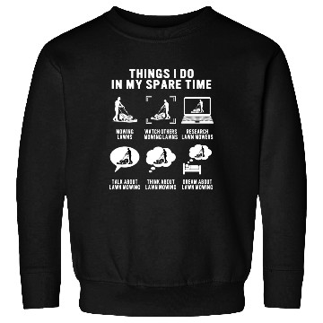 Discover Things i do lawn mowing mower Sweatshirts