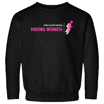 Discover I Hike To Avoid Adulting, Women Hiking Sweatshirts