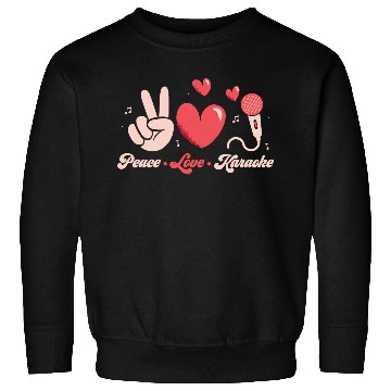 Discover Peace Love Karaoke Singing Singer Sweatshirts