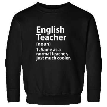 Discover English teacher definition Sweatshirts