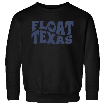 Discover Float Texas Sweatshirts