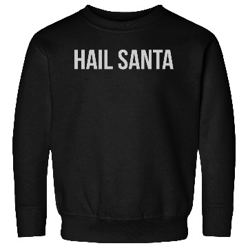 Discover Hail Santa Sweatshirts