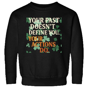 Discover Actions Shape Destiny Sweatshirts