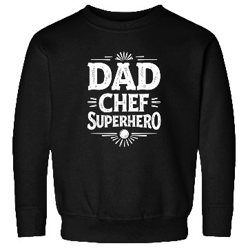 Discover Dad Chef Superhero – Papa Cook Father Sweatshirts