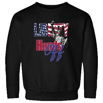 Discover Liberty Hands Off Sweatshirts