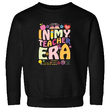 Discover In My Teacher Era Back to School Sweatshirts