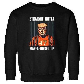 Discover Anti-Trump Funny Straight Outta Mar-A-Locked Up Sweatshirts