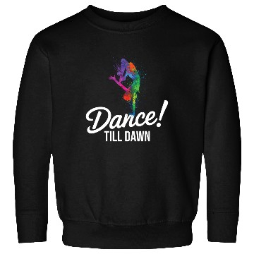 Discover Dance Till Dawn Sweatshirts